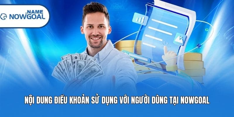 Nội dung điều khoản sử dụng với người dùng tại Nowgoal