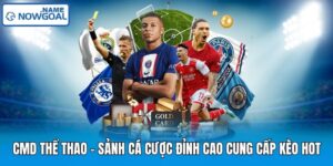 CMD Thể Thao - Sảnh Cá Cược Đỉnh Cao Cung Cấp Kèo Hot