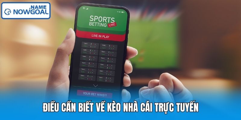 Điều cần biết về kèo nhà cái trực tuyến