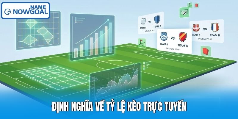 Định nghĩa về tỷ lệ kèo trực tuyến
