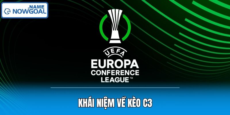 Khái niệm về kèo C3